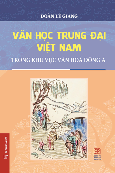 Văn học trung đại Việt Nam trong khu vực văn hoá Đông Á (Chuyên luận) - Bìa cứng