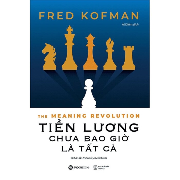 Tiền Lương Chưa Bao Giờ Là Tất Cả - Fred Kofman