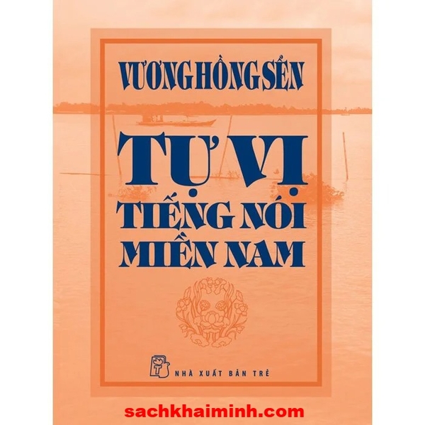 Tự Vị Tiếng Nói Miền Nam (Bìa Cứng) Vương Hồng Sển