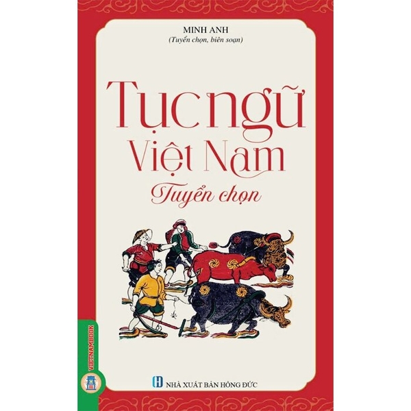 Combo (3 Cuốn Sách) Ca Dao Việt Nam Tuyển Chọn + Tục Ngữ Việt Nam Tuyển Chọn + Hát Ru Việt Nam Tuyển Chọn (Minh Anh)