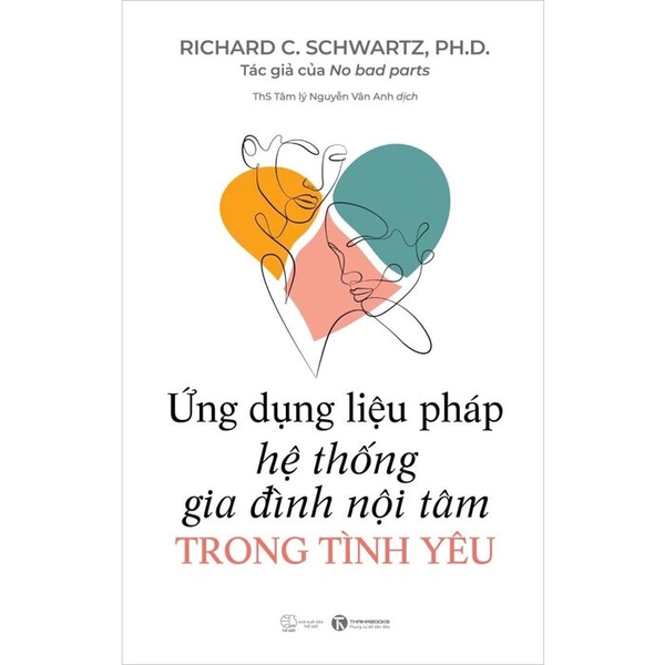 Ứng Dụng Liệu Pháp Hệ Thống Gia Đình Nội Tâm Trong Tình Yêu - Richard C. Schwartz, Ph.D.