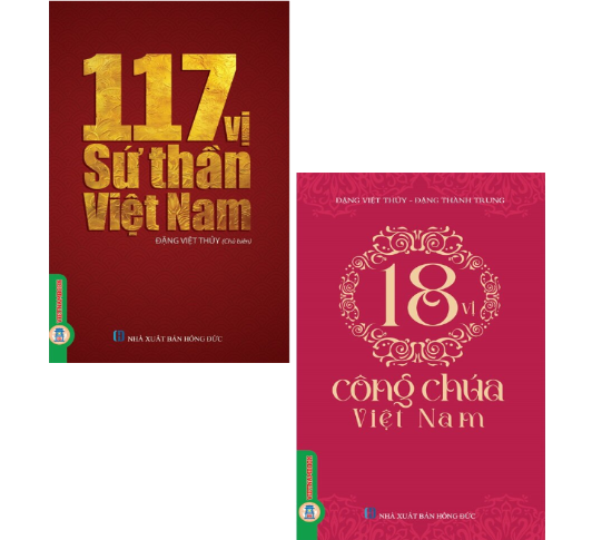 Combo (2 Cuốn Sách) 117 Vị Sứ Thần Việt Nam + 18 Vị Công Chúa Việt Nam (Đặng Việt Thuỷ)