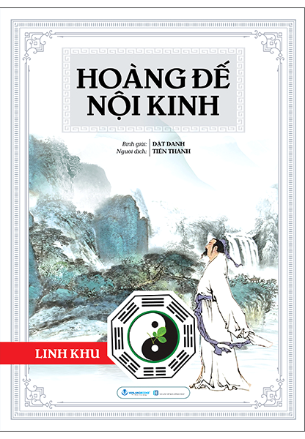 Hoàng Đế Nội Kinh - Linh Khu (Bìa Cứng)