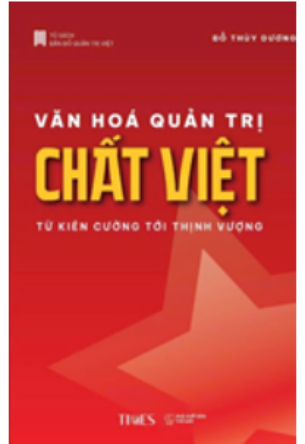 Văn Hóa Quản Trị Chất Việt - Từ Kiên cường tới Thịnh vượng (Đỗ Thùy Dương)