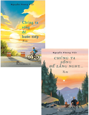 Combo (2 cuốn sách) Chúng Ta Sống Để Bước Tiếp - Chúng Ta Sống Để Lắng Nghe (Nguyễn Phong Việt)