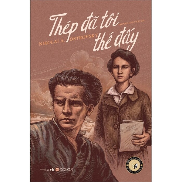 Thép Đã Tôi Thế Đấy (Văn Học Cổ Điển) Nikolai A. Ostrovsky