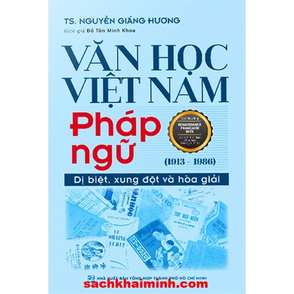 Văn Học Việt Nam Pháp Ngữ (1913-1986) - Dị Biệt, Xung Đột Và Hòa Giải (Nguyễn Giáng Hương)