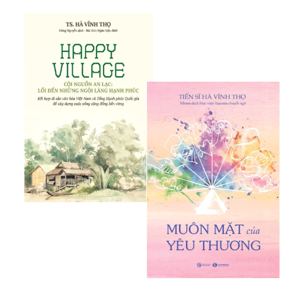 Combo (2 Cuốn Sách) Happy Village - Cội Nguồn An Lạc: Lối Đến Những Ngôi Làng Hạnh Phúc + Muôn Mặt Của Yêu Thương (Hà Vĩnh Thọ)