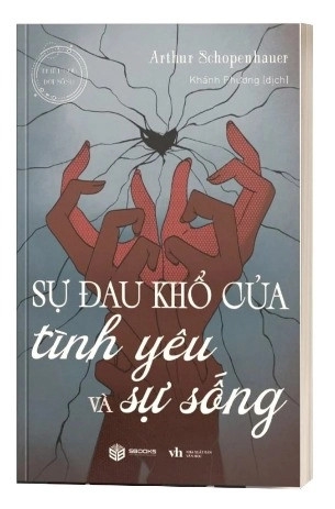 Sách Sự Đau Khổ Của Tình Yêu Và Sự Sống - Arthur Schopenhauer