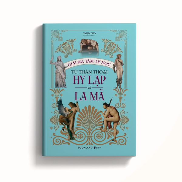 Giải Mã Tâm Lý Học Từ Thần Thoại Hy Lạp Và La Mã - Taejin Cho