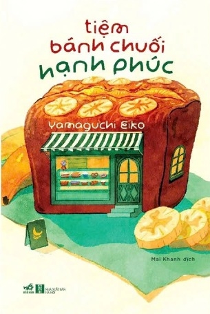 sách Tiệm Bánh Chuối Hạnh Phúc - Yamaguchi Eiko
