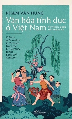 sách Văn Hóa Tính Dục Ở Việt Nam - Từ Thế Kỷ X Đến Đầu Thế Kỷ XX - Phạm Văn Hưng