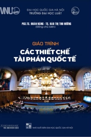 Sách Giáo trình các thiết chế tài phán quốc tế -  PGS.TS. Đoàn Năng, TS. Đào Thị Thu Hường  
