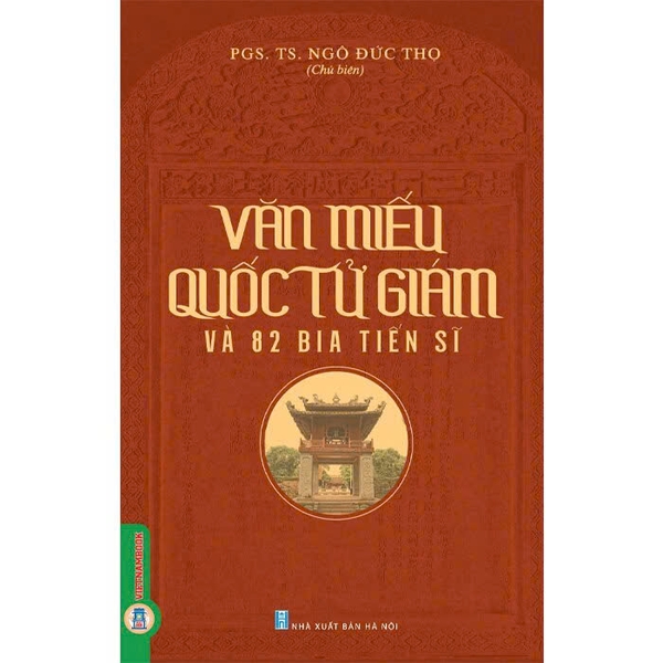 Sách Văn Miếu Quốc Tử Giám Và 82 Bia Tiến Sĩ - PGS.TS. Ngô Đức Thọ