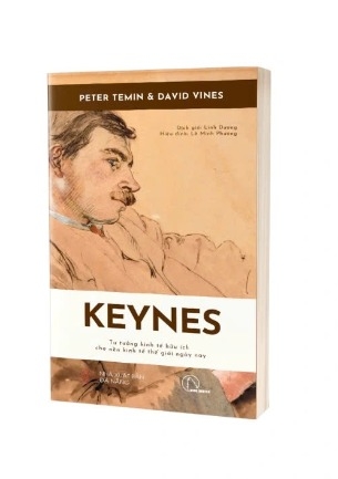 Keynes - Tư Tưởng Kinh Tế Hữu Ích Cho Nền Kinh Tế Thế Giới Ngày Nay (Peter Temin & David Vines) 