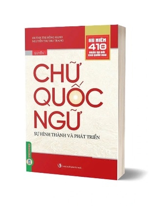Sách Chữ Quốc Ngữ (Quyển 1) Sự Hình Thành Và Phát Triển (Huỳnh Thị Hồng Hạnh, Nguyễn Thị Thu Trang)