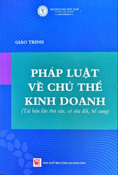 Sách Giáo Trình Pháp Luật Về Chủ Thể Kinh Doanh - Đại học Luật TP. HCM