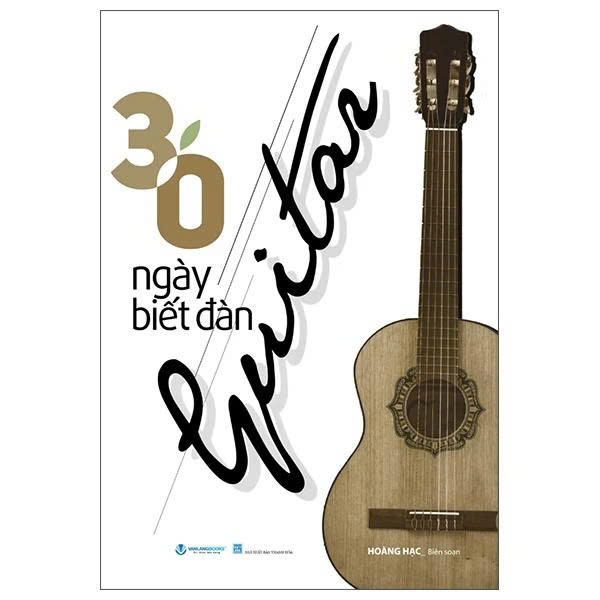 30 Ngày Biết Đàn Guitar - Hoàng Hạc