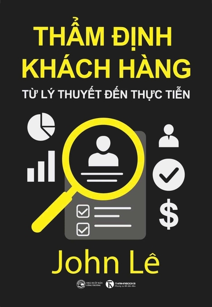 Thẩm Định Khách Hàng - Từ Lý Thuyết Đến Thực Tiễn (John Lê)