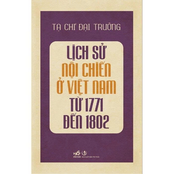  Lịch Sử Nội Chiến Ở Việt Nam Từ 1771 Đến 1802 - Tạ Chí Đại Trường