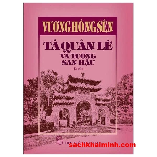 Tả Quân Lê Và Tuồng San Hậu (Bìa Cứng) Vương Hồng Sển