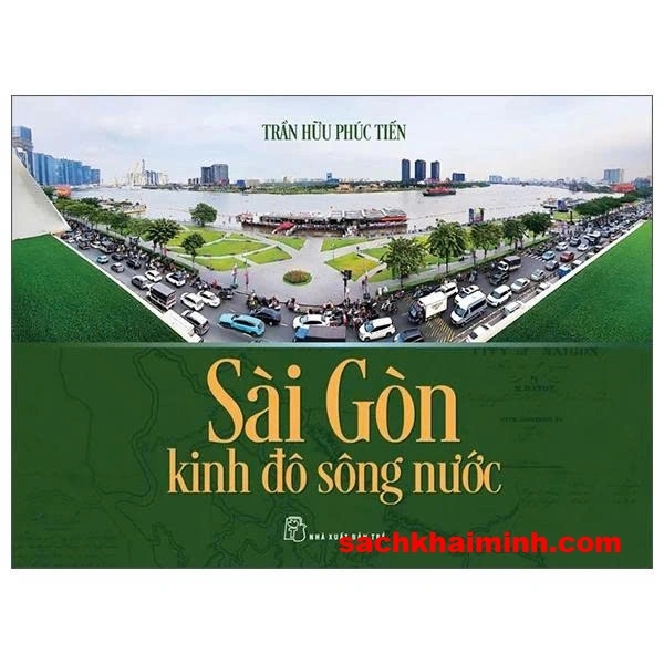 Sài Gòn - Kinh Đô Sông Nước (Trần Hữu Phúc Tiến)