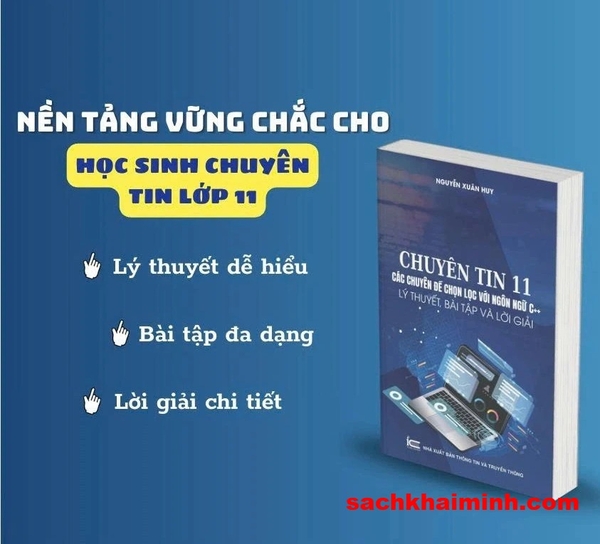 Chuyên tin 11 - Các chuyên đề chọn lọc với ngôn ngữ C++, Lý thuyết, bài tập và lời giải (Nguyễn Xuân Huy)