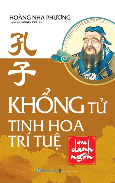 Khổng Tử - Tinh Hoa Trí Tuệ Qua Danh Ngôn - Hoàng Nha Phương