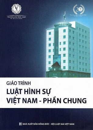 Giáo trình Luật hình sự Việt Nam - Phần chung của Trường đại học Luật thành phố Hồ Chí Minh