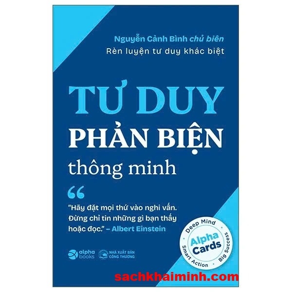  Rèn Luyện Tư Duy Khác Biệt - Tư Duy Phản Biện Thông Minh (Nguyễn Cảnh Bìn