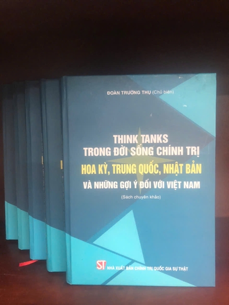 Think Tanks trong đời sống chính trị Hoa Kỳ, Trung Quốc, Nhật Bản và những gợi ý đối với Việt Nam (Sách chuyên khảo)