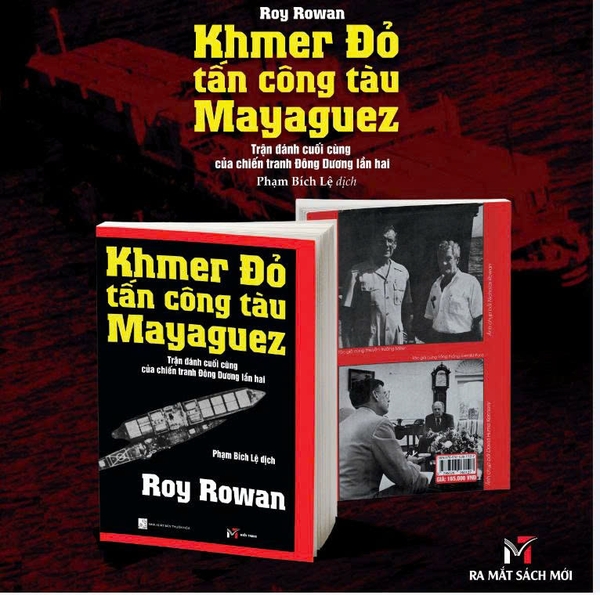 Khmer Đỏ Tấn Công Tàu Mayaguez - Trận Đánh Cuối Cùng Của Chiến Tranh Đông Dương Lần Hai (Roy Rowan)