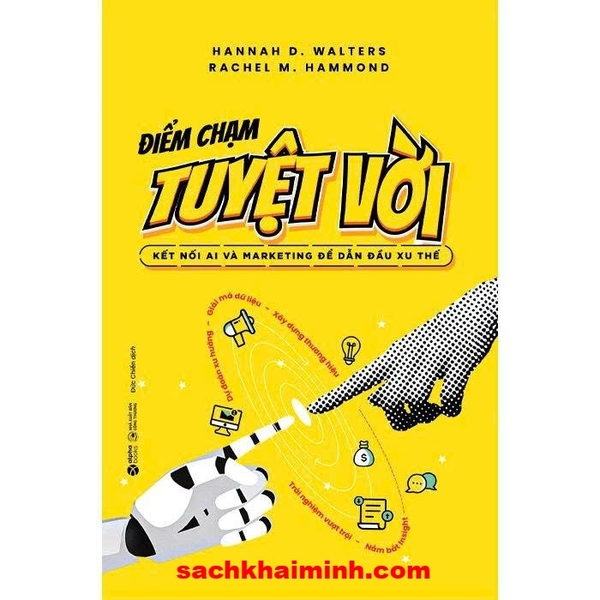  Điểm Chạm Tuyệt Vời - Kết Nối AI Và Marketing Để Dẫn Đầu Xu Thế (Hannah D. Walters, Rachel M. Hammond)