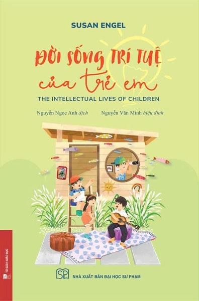 Đời Sống Trí Tuệ của Trẻ Em (The Intellectual Lives of Children) Susan Engel
