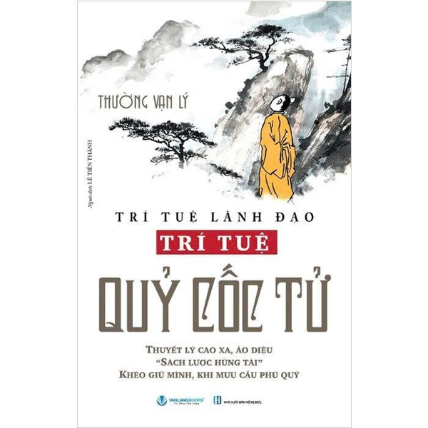 Trí Tuệ Lãnh Đạo - Trí Tuệ Quỷ Cốc Tử (Thường Vạn Lý)