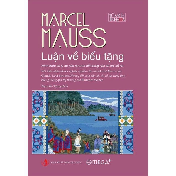 Luận Về Biếu Tặng - Hình Thức Và Lý Do Của Sự Trao Đổi Trong Các Xã Hội Cổ Sơ (Bìa Cứng) Marcel Mauss