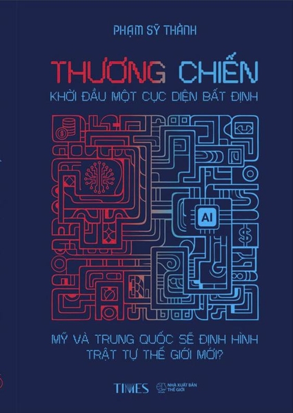 THƯƠNG CHIẾN: Khởi Đầu Một Cục Diện bất Định - Mỹ và Trung Quốc sẽ định hình trật tự thế giới mới?