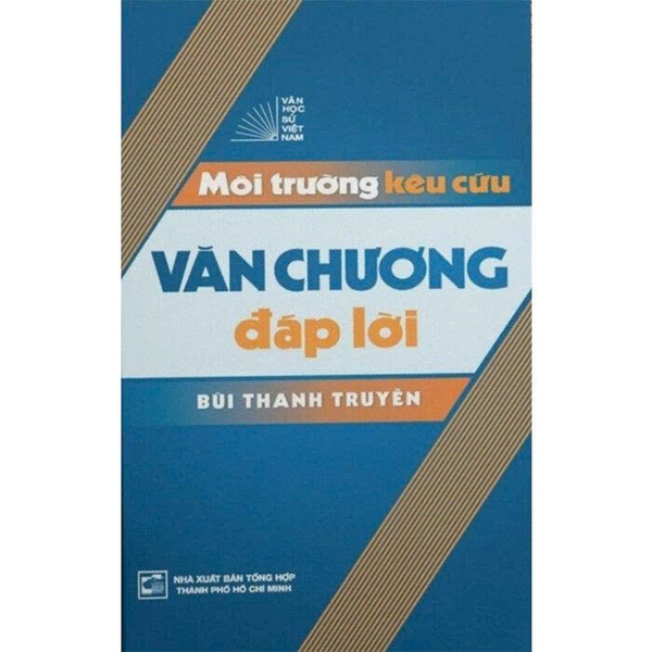 Văn Học Sử Việt Nam - Môi Trường Kêu Cứu Văn Chương Đáp Lời (Bùi Thanh Truyền)