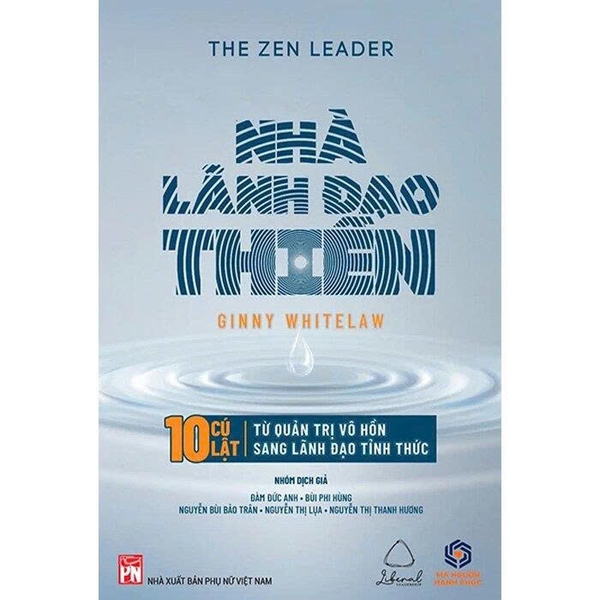  Nhà Lãnh Đạo Thiền - 10 Cú Lật Từ Quản Trị Vô Hồn Sang Lãnh Đạo Tỉnh Thức (Ginny Whitelaw)