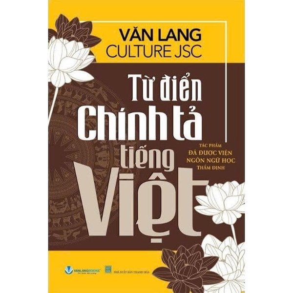 Từ Điển Chính Tả Tiếng Việt - Tác Phẩm Được Viện Ngôn Ngữ Học Thẩm Định - Văn Lang Culture Jsc
