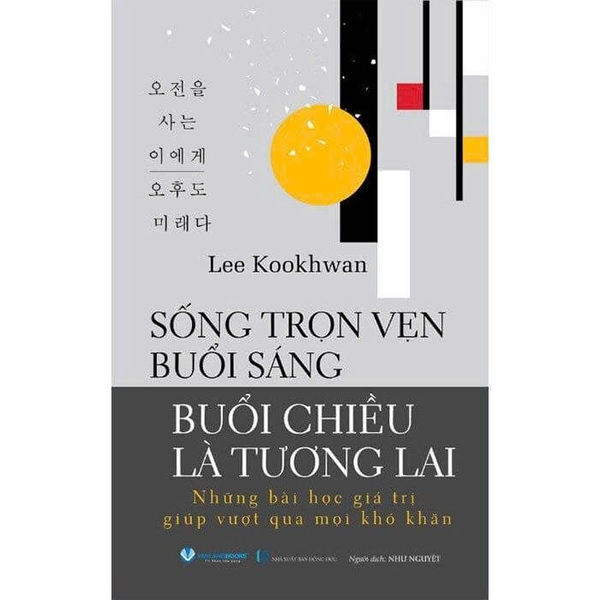 ống Trọn Vẹn Buổi Sáng - Buổi Chiều Là Tương Lai - Lee Kookhwan