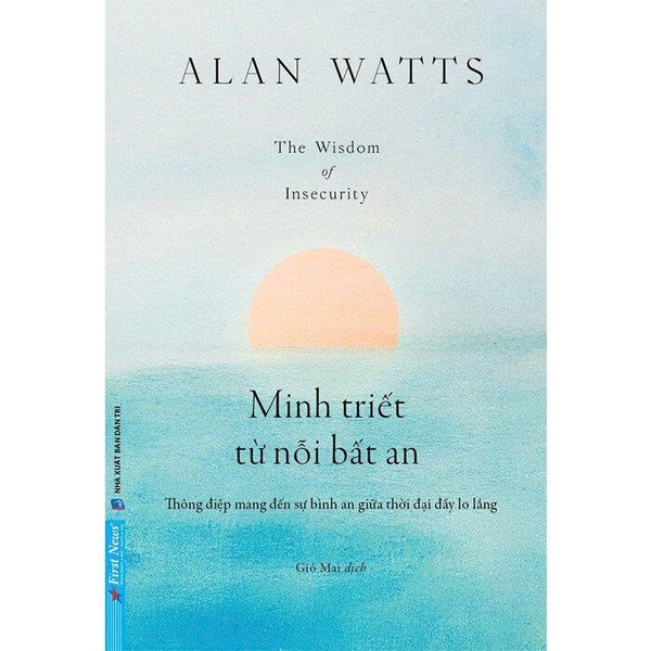 Minh Triết Từ Nỗi Bất An - Alan Watts