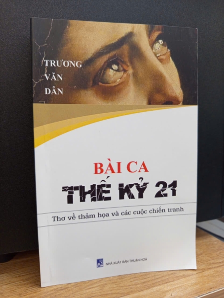 Bài Ca Thế Kỷ 21 - Thơ Về Thảm Họa Và Các Cuộc Chiến Tranh - Trương Văn Dân