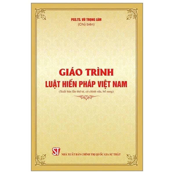 Giáo Trình Luật Hiến Pháp Việt Nam - PGS. TS Vũ Trọng Lâm