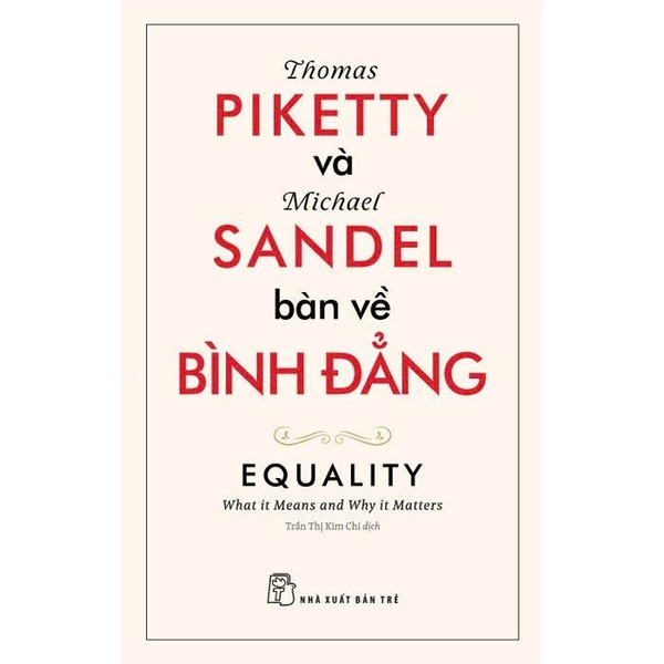  Thomas Piketty Và Michael Sandel Bàn Về Bình Đẳng - Michael Sandel, Thomas Piketty