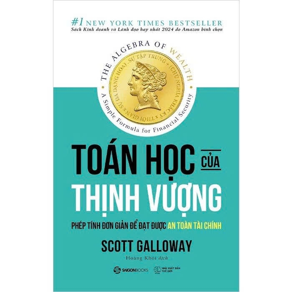 Toán Học Của Thịnh Vượng - Phép Tính Đơn Giản Để Đạt Được An Toàn Tài Chính - Scott Galloway