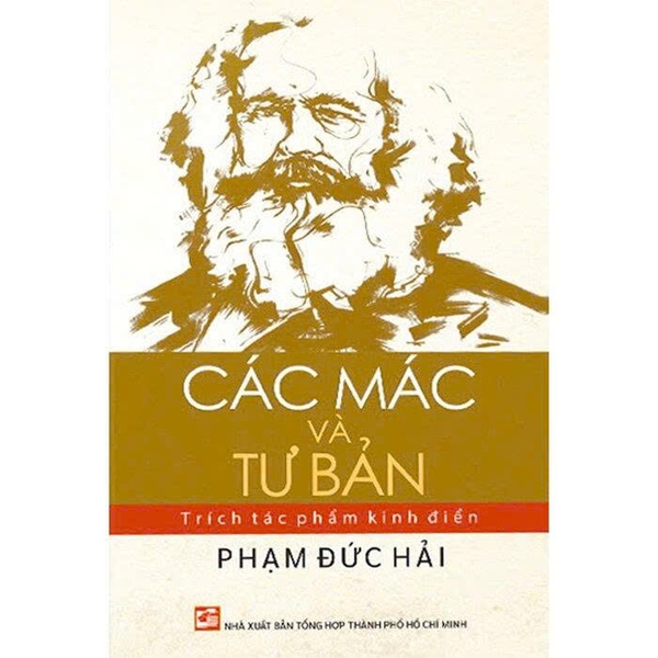 Các Mác Và Tư Bản - Trích Tác Phẩm Kinh Điển - Phạm Đức Hải