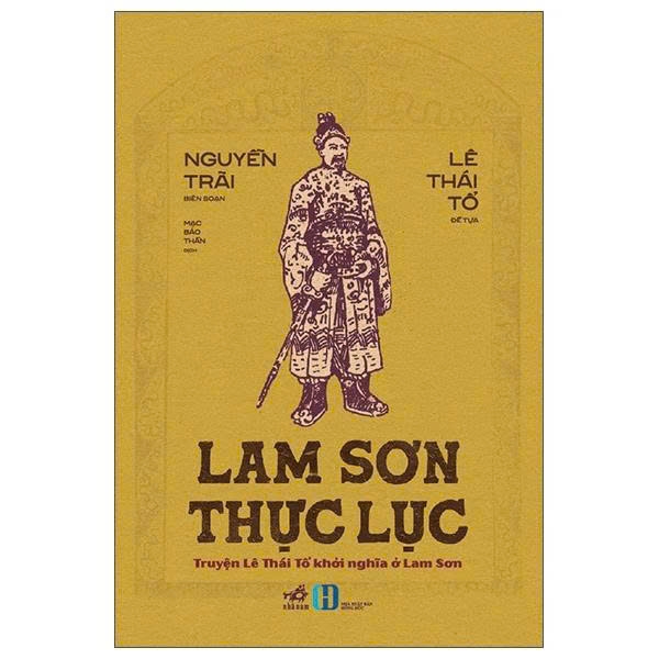 Lam Sơn Thực Lục - Truyện Lê Thái Tổ Khởi Nghĩa Ở Lam Sơn - Nguyễn Trãi