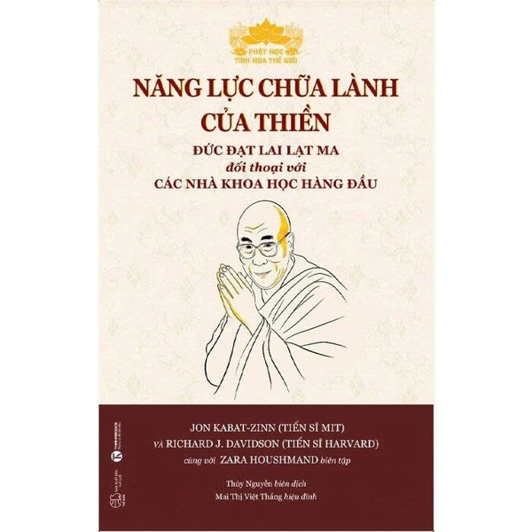 Năng Lực Chữa Lành Của Thiền - Đức Đạt Lai Lạt Ma Đối Thoại Với Các Nhà Khoa Học Hàng Đầu - TS. Joh Kabat-Zinn, TS. Richard J.Davidson, Zara Houshmad