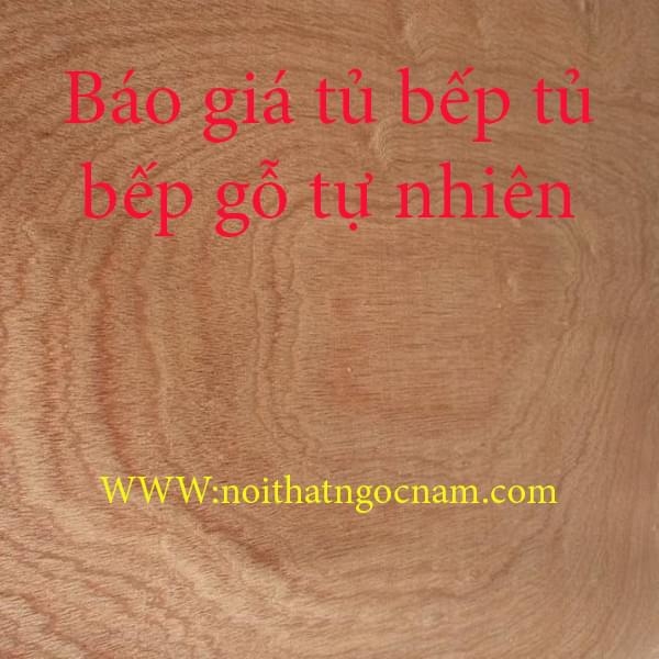 Báo giá tủ bếp gỗ tự nhiên